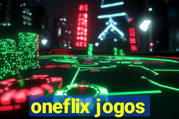 oneflix jogos